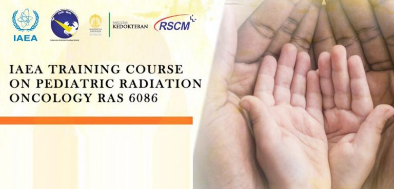 IAEA Training Course On Pediatric Radiation Oncology RAS 6086, Jakarta, September 2nd-6th 2019